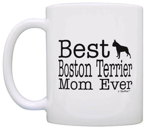 Dog Gifts Best Boston Terrier Mom Ever Animal Pet Owner Coffee Mug Tea Cup