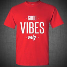 Load image into Gallery viewer, Good Vibes Only life is good t shirt tank top electro music swag dope funny tee