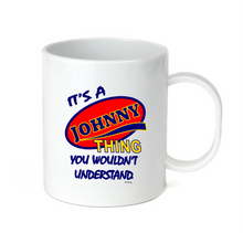 Load image into Gallery viewer, Coffee Cup Mug Travel 11 15 It's A Johnny Thing You Wouldn't Understand