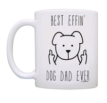 Load image into Gallery viewer, Best Dog Gifts for Men Best Effin Dog Dad Ever Rude Dog Coffee Mug Tea Cup