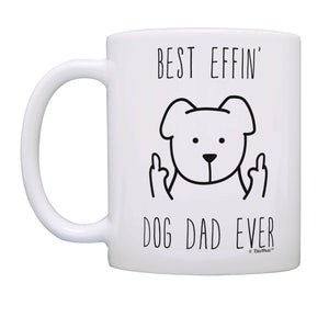 Best Dog Gifts for Men Best Effin Dog Dad Ever Rude Dog Coffee Mug Tea Cup