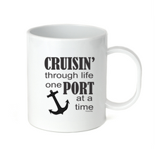 Load image into Gallery viewer, Coffee Cup Mug Travel 11 15 oz Cruise Ship Cruising Through Life One Port Time