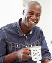 Load image into Gallery viewer, Funny Coffee Mug - I Do What I Want - Best Angry Cat Face Gift for Friend Family