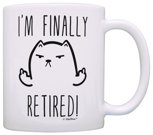 Retirement Gift Ideas I'm Finally Retired Middle Finger Cat Coffee Mug Tea Cup