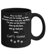 Load image into Gallery viewer, Dear Cat Dad Mug [Custom Name] – 11oz, 15oz Coffee Mug Tea Cup Gift [Black]