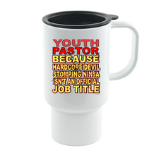 Load image into Gallery viewer, Coffee Cup Mug Travel 11 15 Youth Pastor Because Hard Core Devil Stomping Ninja