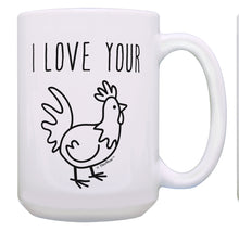 Load image into Gallery viewer, Gift for Husband I Love Your Chicken Crude Humor Novelty 15oz Coffee Mug Tea Cup