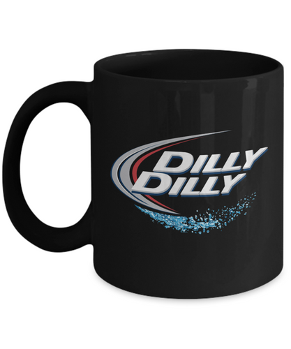 Dilly Dilly Mug (black) - 11OZ Coffee Mug