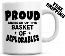 Load image into Gallery viewer, Proud Member of the Basket of Deplorables Coffee Mug Cup Trump for President