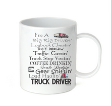 Load image into Gallery viewer, Coffee Cup Mug Travel 11 15 oz I'm A Big Rig Driven Driving Truck Driver