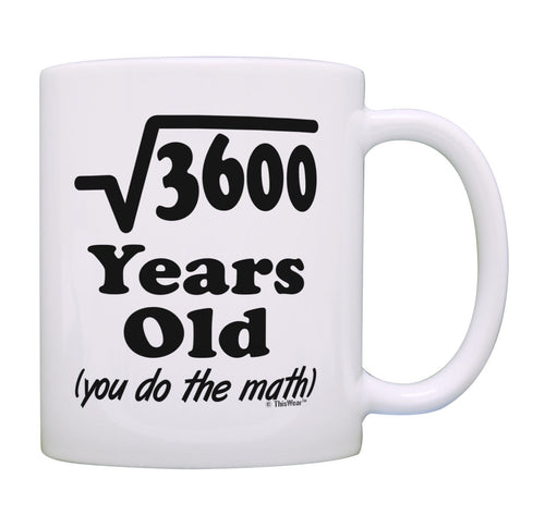 Funny Birthday Gifts 60 Years Old You Do the Math Coffee Cup Coffee Mug Tea Cup