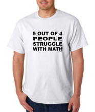 Load image into Gallery viewer, Bayside Made USA T-shirt 5 out of 4 People Struggle With Math