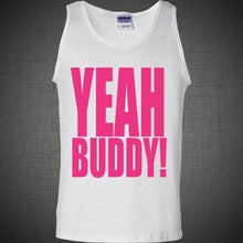 Load image into Gallery viewer, Yeah Buddy T Shirt tank top jersey shore hip hop hot pink summer dope swag