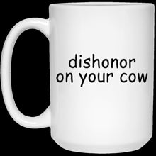 Load image into Gallery viewer, Dishonor on Your Cow - Coffee Mug - Ceramic Coffee Mug - Tea Mug - Tea Cup - Quo