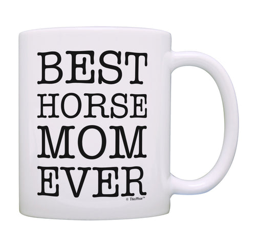 Horse Lovers Gifts Best Horse Mom Ever Horse Theme Gifts Coffee Mug Tea Cup