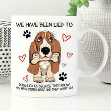 Load image into Gallery viewer, Basset Hound We Have Been Lied To Dogs Mug White Ceramic 11oz Coffee Tea Cup