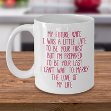 Load image into Gallery viewer, My Future Wife Coffee Mug Cup Christmas Birthday Anniversary Valentines Gift