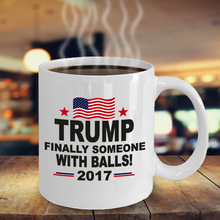 Load image into Gallery viewer, Best Republican Coffee Mug - President Trump Finally Someone With Balls Gift Cup