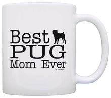 Load image into Gallery viewer, Dog Lover Mug Best Pug Mom Ever Dog Puppy Supplies Coffee Mug Tea Cup