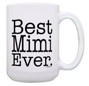 New Grandma Gifts Best Mimi Ever Grandma Grandaughter 15oz Coffee Mug Tea Cup