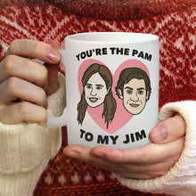 Load image into Gallery viewer, The Office Jim &amp; Pam You're The Pam To My Jim Mug White Ceramic 11oz Coffee Cup