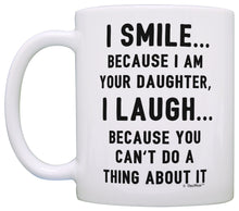 Load image into Gallery viewer, Gifts for Mom I am Your Daughter You Can&#39;t Do a About It Mom Coffee Mug Tea Cup