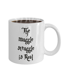 Load image into Gallery viewer, The Muggle Struggle is Real Coffee Mug 11oz Funny Gift for Harry Potter Lovers