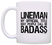 Load image into Gallery viewer, Lineman Gifts Official Title Call Me Badass Coworker Gift Coffee Mug Tea Cup