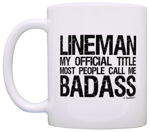 Lineman Gifts Official Title Call Me Badass Coworker Gift Coffee Mug Tea Cup