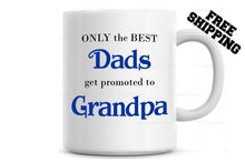 Load image into Gallery viewer, Only the Best Dads Get Promoted To Grandpa Coffee Mug, new great grandfather