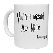 Load image into Gallery viewer, You're A Wizard PERSONALISED - Harry Potter Hagrid Mug Birthday Christmas Gift