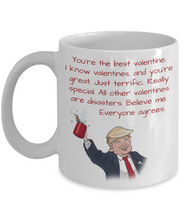 Load image into Gallery viewer, You&#39;re the best valentine Coffee Mug - Funny Donald Trump Valentine Mug