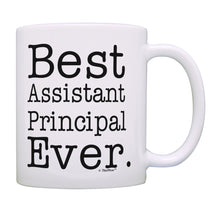 Load image into Gallery viewer, Vice Principal Gifts Best Assistant Principal Ever Gift for Coffee Mug Tea Cup