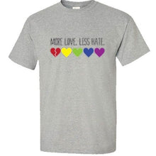 Load image into Gallery viewer, MORE LOVE LESS HATE T Shirt Gay Lesbian love Pride LGBT heart equal rainbow tee