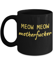 Load image into Gallery viewer, Meow Meow MotherF----r Coffee Mug - Cat Black Tea Cup and Bonus Book