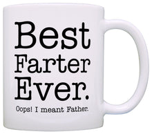 Load image into Gallery viewer, Fathers Day Gifts for Dad Best Farter Ever Oops Meant Father - Coffee Mug