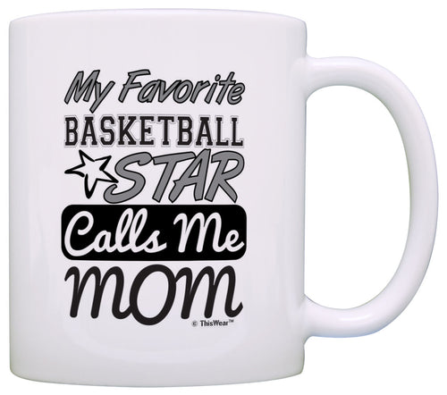 Basketball Mom Gift My Favorite Basketball Star Calls Me Mom Coffee Mug Tea Cup