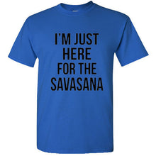 Load image into Gallery viewer, Yoga Funny Humor T Shirt I&#39;m Just Here For The Savasana Namaste tank top