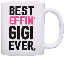 Load image into Gallery viewer, Gigi Gifts Grandma Best Effin Gigi Ever Grandma Coffee Mug Coffee Mug Tea Cup