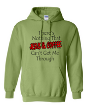 Load image into Gallery viewer, hooded Sweatshirt Hoodie There&#39;s Nothing That Jesus Coffee Can&#39;t Get Me Through