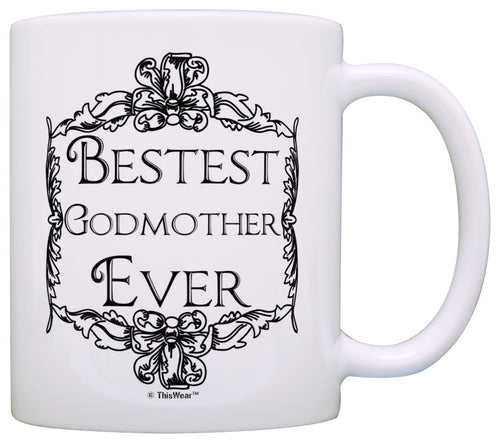 Mother's Day Gift for Godmother Bestest Best Godmother Ever Coffee Mug Tea Cup