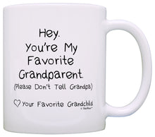 Load image into Gallery viewer, Funny Grandma Mug You&#39;re My Favorite Grandparent Donâ€™t Tell Coffee Mug Tea Cup