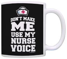 Load image into Gallery viewer, Graduation Gifts for Nurses Don&#39;t Make Me Use My Nurse Voice Coffee Mug Tea Cup