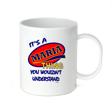 Load image into Gallery viewer, Coffee Cup Mug Travel 11 15 It's A Maria Thing You Wouldn't Understand