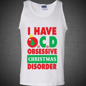 CHRISTMAS gift t shirt funny christmas OCD obsessive christmas disorder tank top