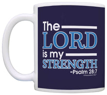 Load image into Gallery viewer, Christian The Lord is my Strength Psalm 28 7 Religious Verse Coffee Mug Tea Cup