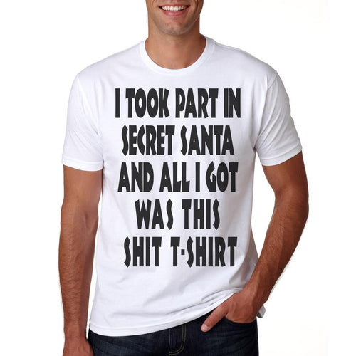 I Took Part In Secret Santa - Men's Funny Novelty T-Shirt Gift - Christmas