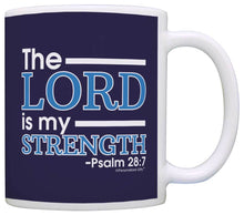 Load image into Gallery viewer, Christian The Lord is my Strength Psalm 28 7 Religious Verse Coffee Mug Tea Cup