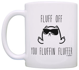 Funny Cat Lover Gifts Fluff Off You Fluffer Middle Finger Coffee Mug Tea Cup