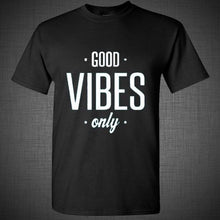 Load image into Gallery viewer, Good Vibes Only life is good t shirt tank top electro music swag dope funny tee